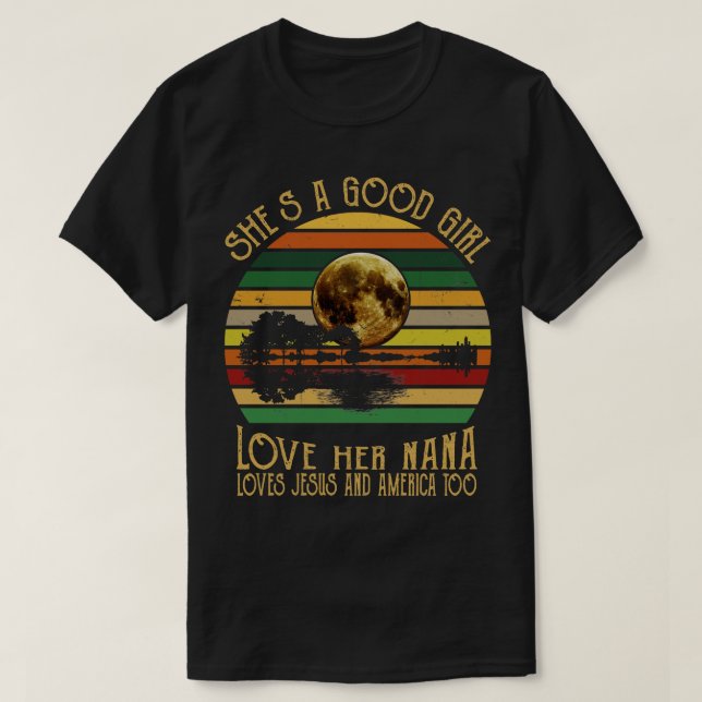 Shes A Good Girl Love Her Nana Loves Jesus T-Shirt (Design Front)