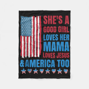 Shes A Good Girl Loves Her Mama Jesus &amp; Americ Fleece Blanket
