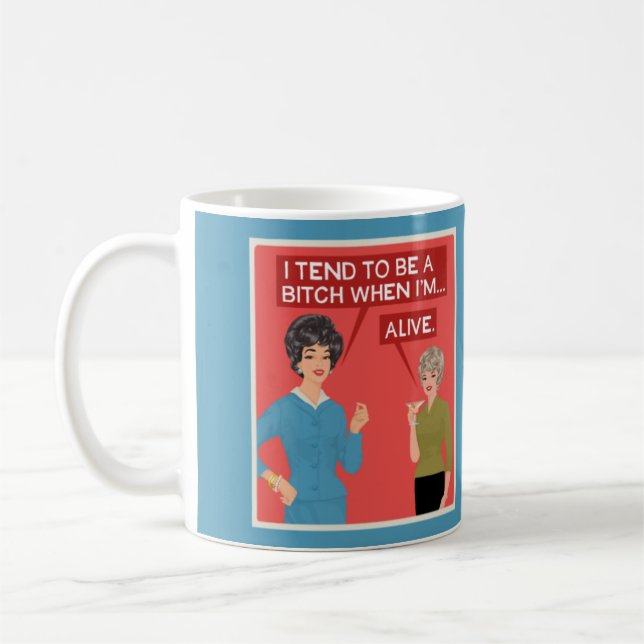 She's a little cranky, when she's alive coffee mug (Left)