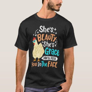 She's Beauty She's Grace - Farmer & Chicken Lover T-Shirt