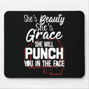 She's Beauty She's Grace She'll Punch You In The F Mouse Pad