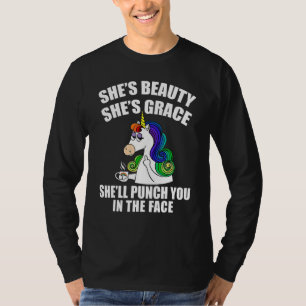 Shes Beauty She's Grace She'll Punch You in the Fa T-Shirt