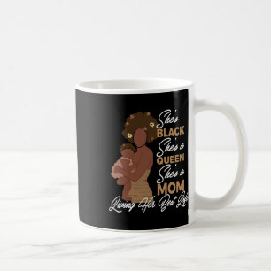 She's Black She's A Queen She's A Mum- Black Mum M Coffee Mug