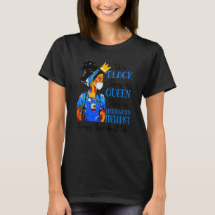 She's Black She's A Queen She's A Respiratory Ther T-Shirt