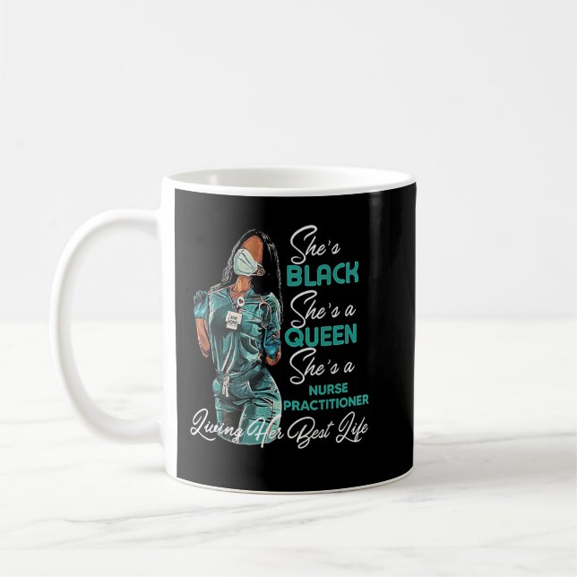 She's Black She's a Queen She's Nurse Practitioner Coffee Mug (Left)