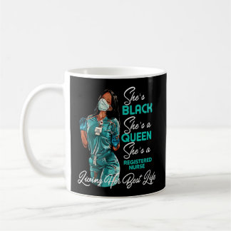 She'S Black She'S A Queen She'S Registered Nurse Coffee Mug