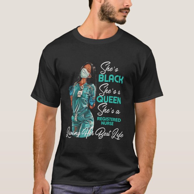 She'S Black She'S A Queen She'S Registered Nurse T-Shirt (Front)