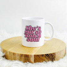 She's Got Soul Motivation Coffee Mug