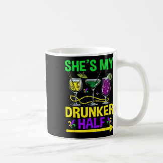 She's Hes My Drunker Half Matching Couple Mardi Gr Coffee Mug