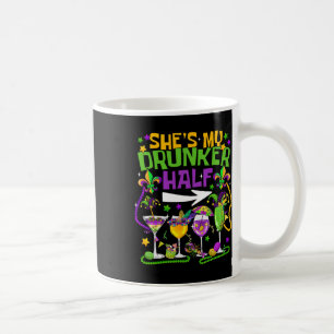 She's Hes My Drunker Half Matching Couple Mardi Gr Coffee Mug