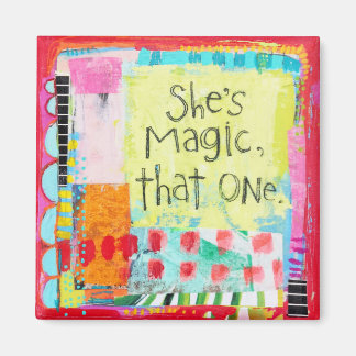 She's Magic, That One Magnet