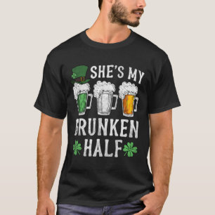 She's My Drunken Half Irish Beer Mens Womens St Pa T-Shirt