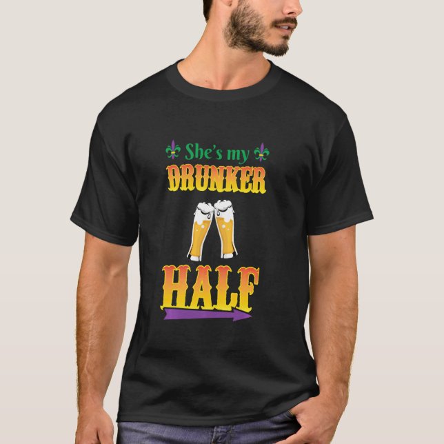 Shes My Drunker Half Funny Carnival Parade Party M T-Shirt (Front)