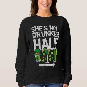 She's My Drunker Half Green Lucky Shamrock St Patr Sweatshirt