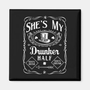 She's My Drunker Half - Irish St Patrick's Day St  Magnet