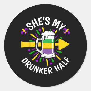 She's My Drunker Half - Mardi Gras Carnival Matchi Classic Round Sticker