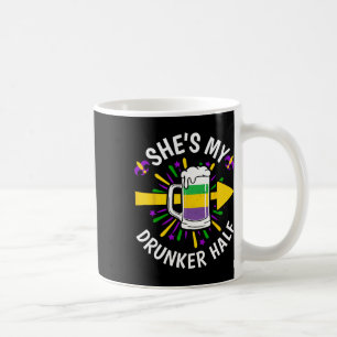 She's My Drunker Half - Mardi Gras Carnival Matchi Coffee Mug