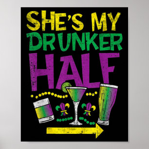 She's My Drunker Half Mardi Gras Couple Matching C Poster