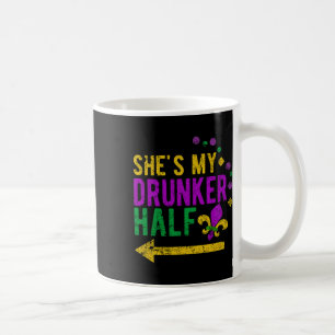 She's My Drunker Half Mardi Gras Drunk Couples Coffee Mug