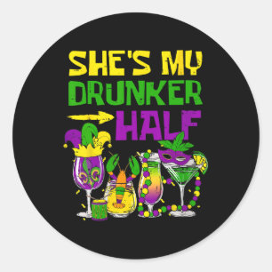 She's My Drunker Half Mardi Gras Party Drinking Ma Classic Round Sticker