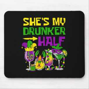 She's My Drunker Half Mardi Gras Party Drinking Ma Mouse Pad