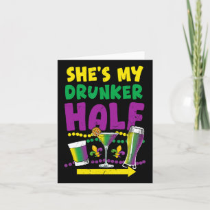 She's My Drunker Half Mardi Gras Party For Mens Bo Card