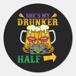 She's My Drunker Half Matching Couple Boyfriend Ma Classic Round Sticker