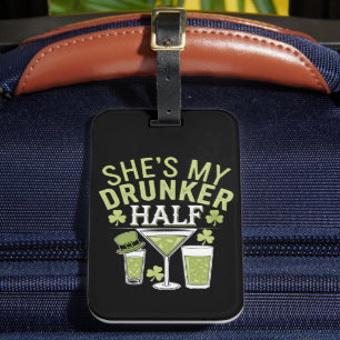 Shes My Drunker Half St Patricks Matching Couple Luggage Tag