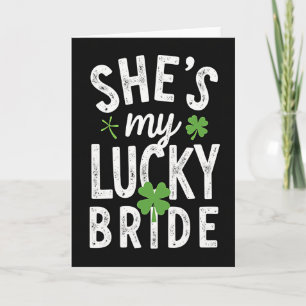 Shes My Lucky Bride St Patricks Card