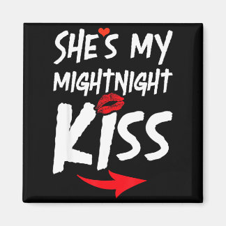 Shes My Midnight Kiss Happy New Year Matching Funn Magnet