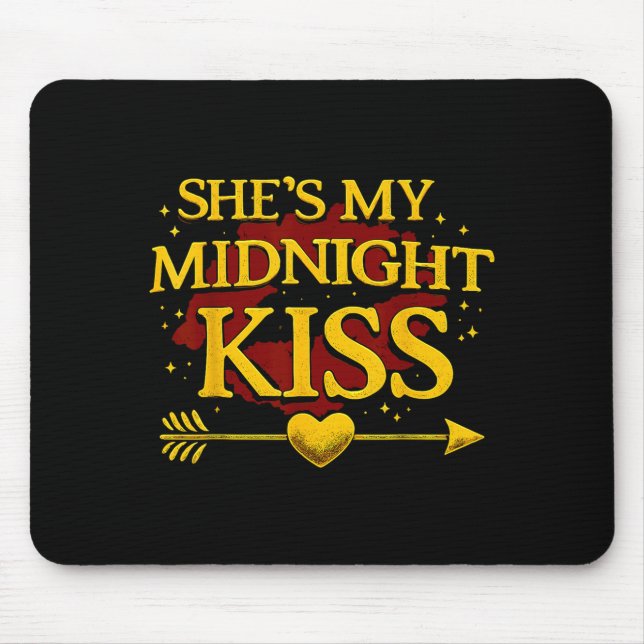 She's My Midnight Kiss Matching Couples Valentine’ Mouse Pad (Front)
