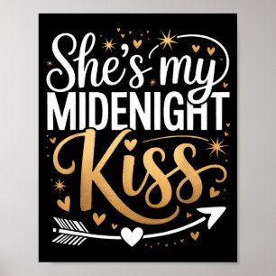 Shes My Midnight Kiss Valentine New Year Matching  Poster