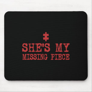 She's My Missing Piece Funny Couple Valentine _1  Mouse Pad