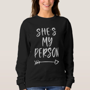 She's My Person Bestie Bff  For Best Friends Sweatshirt