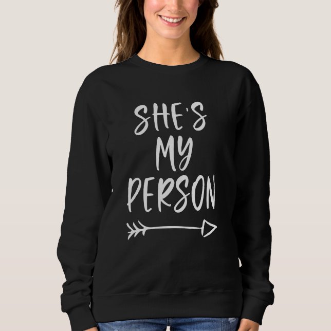 She's My Person Bestie Bff  For Best Friends Sweatshirt (Front)