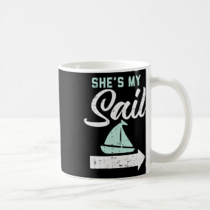 Shes My Sail Matching Sailing Boating Boat Cruise  Coffee Mug