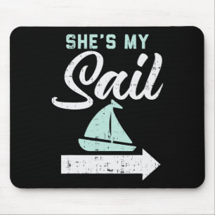 Shes My Sail Matching Sailing Boating Boat Cruise Mouse Pad