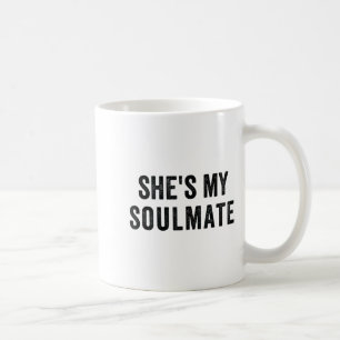 She's My Soulmate I Don't Know Him Funny Matching  Coffee Mug