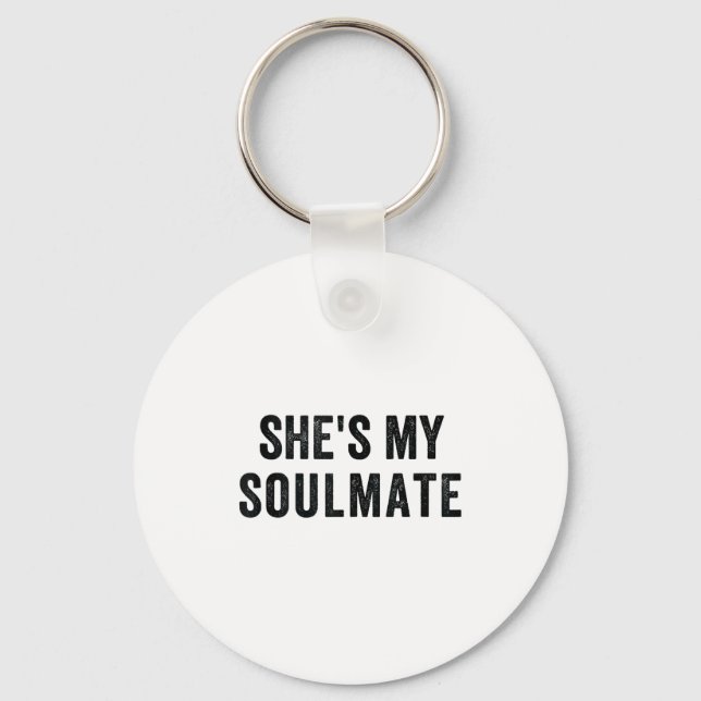 She's My Soulmate I Don't Know Him Funny Matching  Key Ring (Front)
