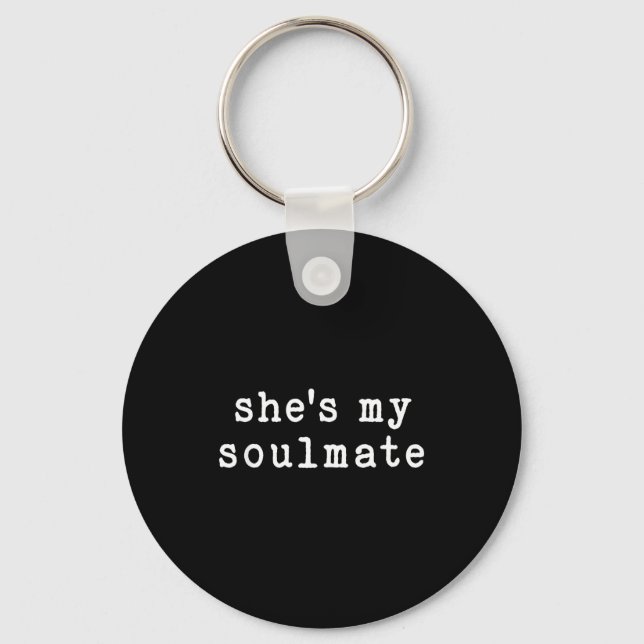 She's My Soulmate I Don't Know Him Funny Matching  Key Ring (Front)