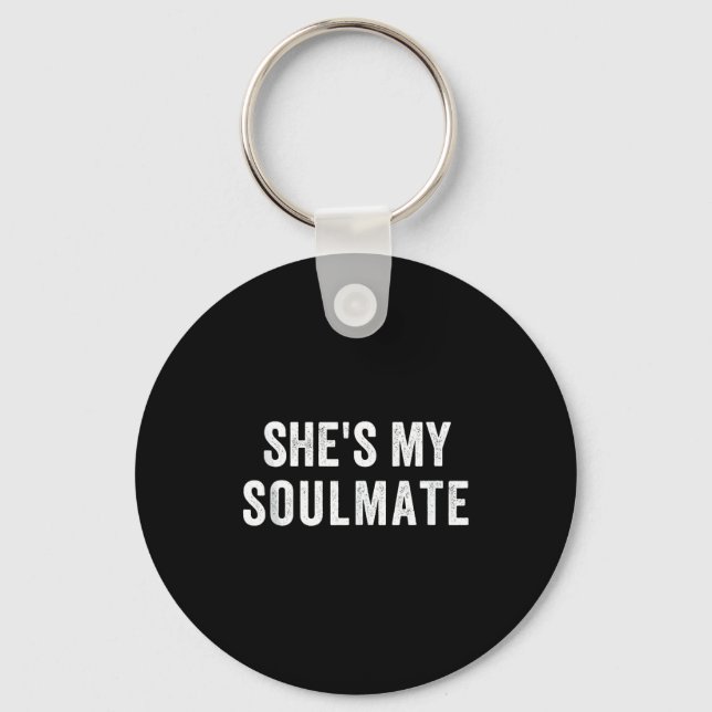 She's My Soulmate I Don't Know Him Funny Matching  Key Ring (Front)