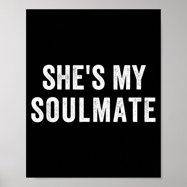 She's My Soulmate I Don't Know Him Funny Matching  Poster (Front)