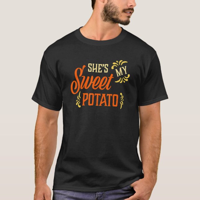 She's My Sweet Potato Couples Family  Thanksgiving T-Shirt (Front)
