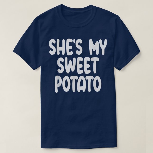Shes My Sweet Potato I Yam Matching Couples Thanks T-Shirt (Design Front)