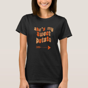 She's My Sweet Potato I Yam Matching Thanksgiving  T-Shirt