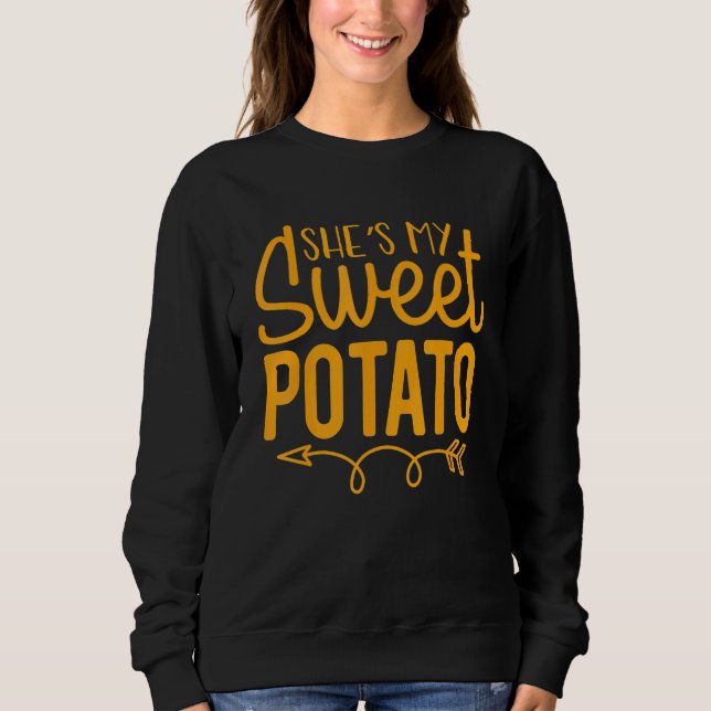 She's My Sweet Potato I Yam Set Couples Thanksgivi Sweatshirt (Front)