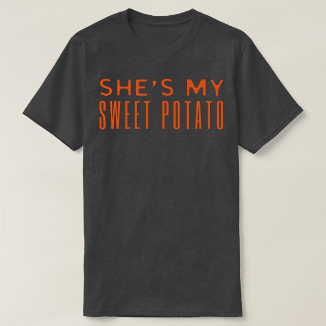 Shes My Sweet Potato I Yam T-Shirt (Design Front)