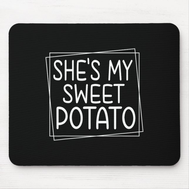 She's My Sweet Potato I Yam Thanksgiving Matching  Mouse Pad (Front)
