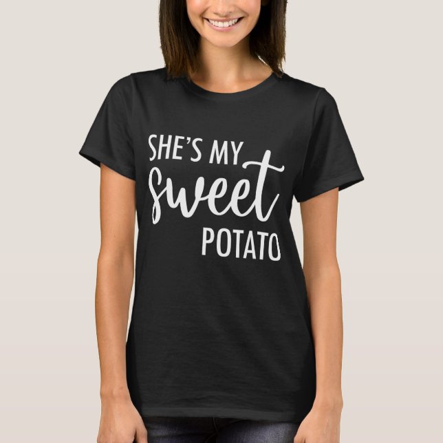 She's My Sweet Potato I Yam Valentine's Thanksgivi T-Shirt (Front)