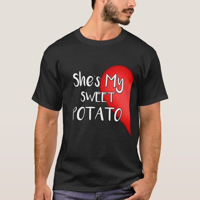She's my sweet potato yes I Yam couple T-shirt (Front)